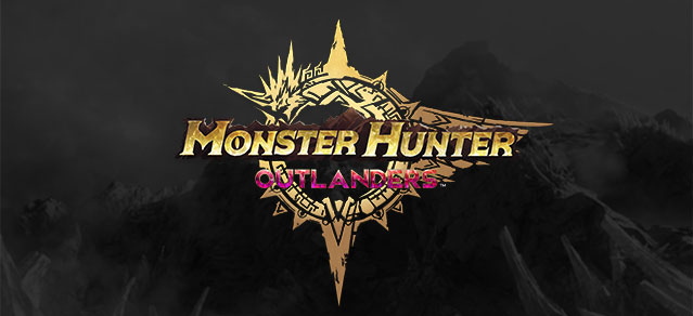 MONSTER HUNTER OUTLANDERS
